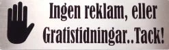 Skylt-Ingen reklam, eller gratis tidningar, tack!
